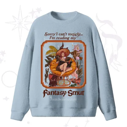 Purplehecate Sorry I Can't Tonight I'm Reading My Fantasy Smut Fuzzy Ugly Sweater