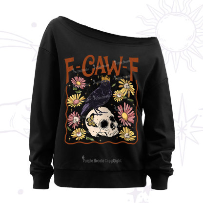 Purplehecate Funny F-Caw-F Crow Off The Shoulder Sweatshirt