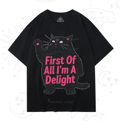 Purplehecate First Of All I'm A Delight Cat T-Shirt