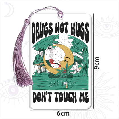 Purplehecate Drugs Not Hugs Don't Touch Me Bookmark