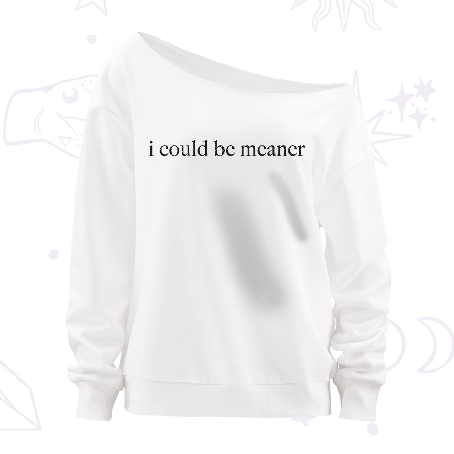 Purplehecate I Could Be Meaner Funny Sarcastic Off The Shoulder Sweatshirt