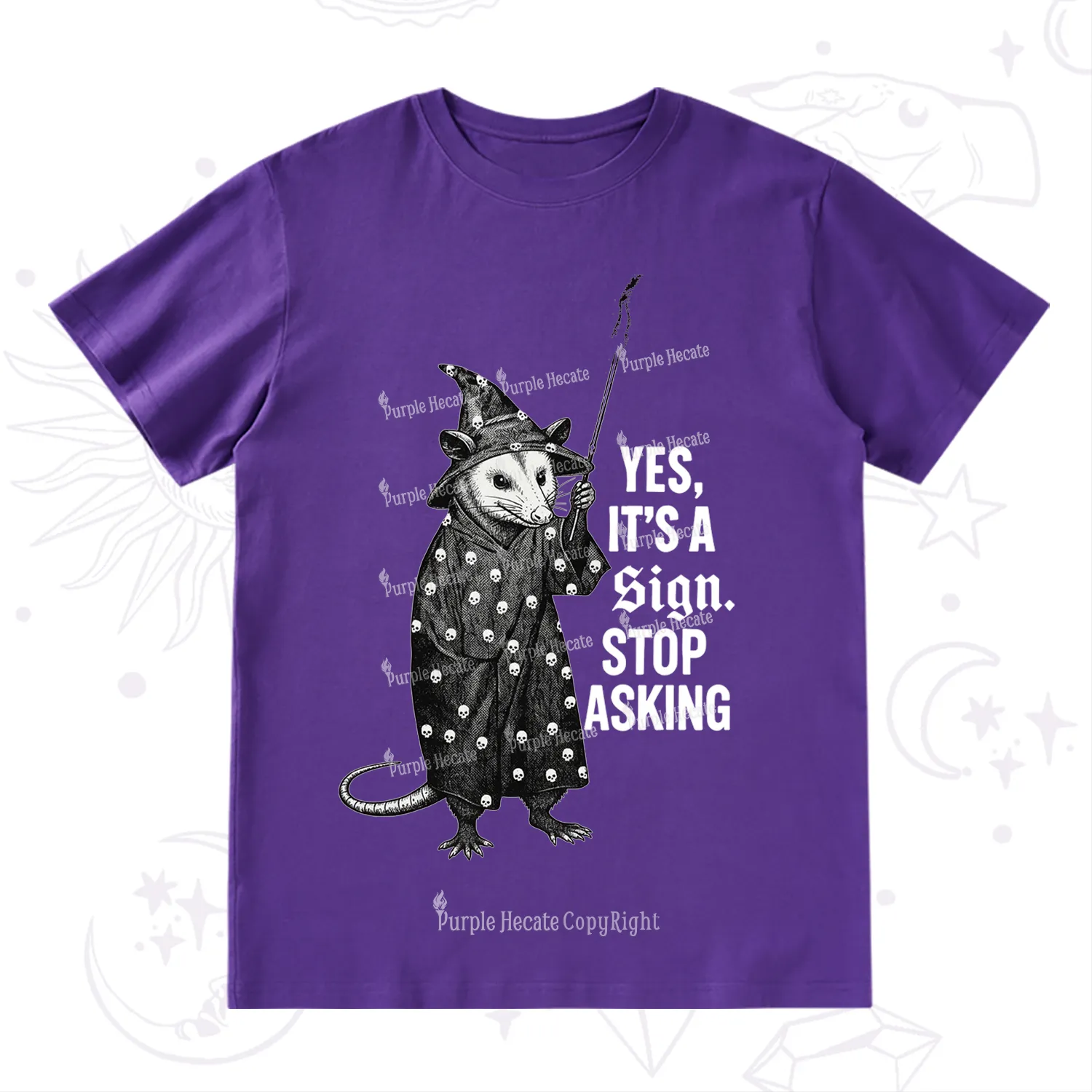 Purplehecate Yes It's a Sign Stop Asking T-Shirt