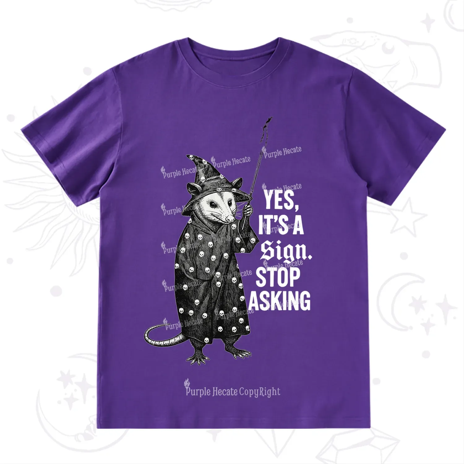 Purplehecate Yes It's a Sign Stop Asking T-Shirt