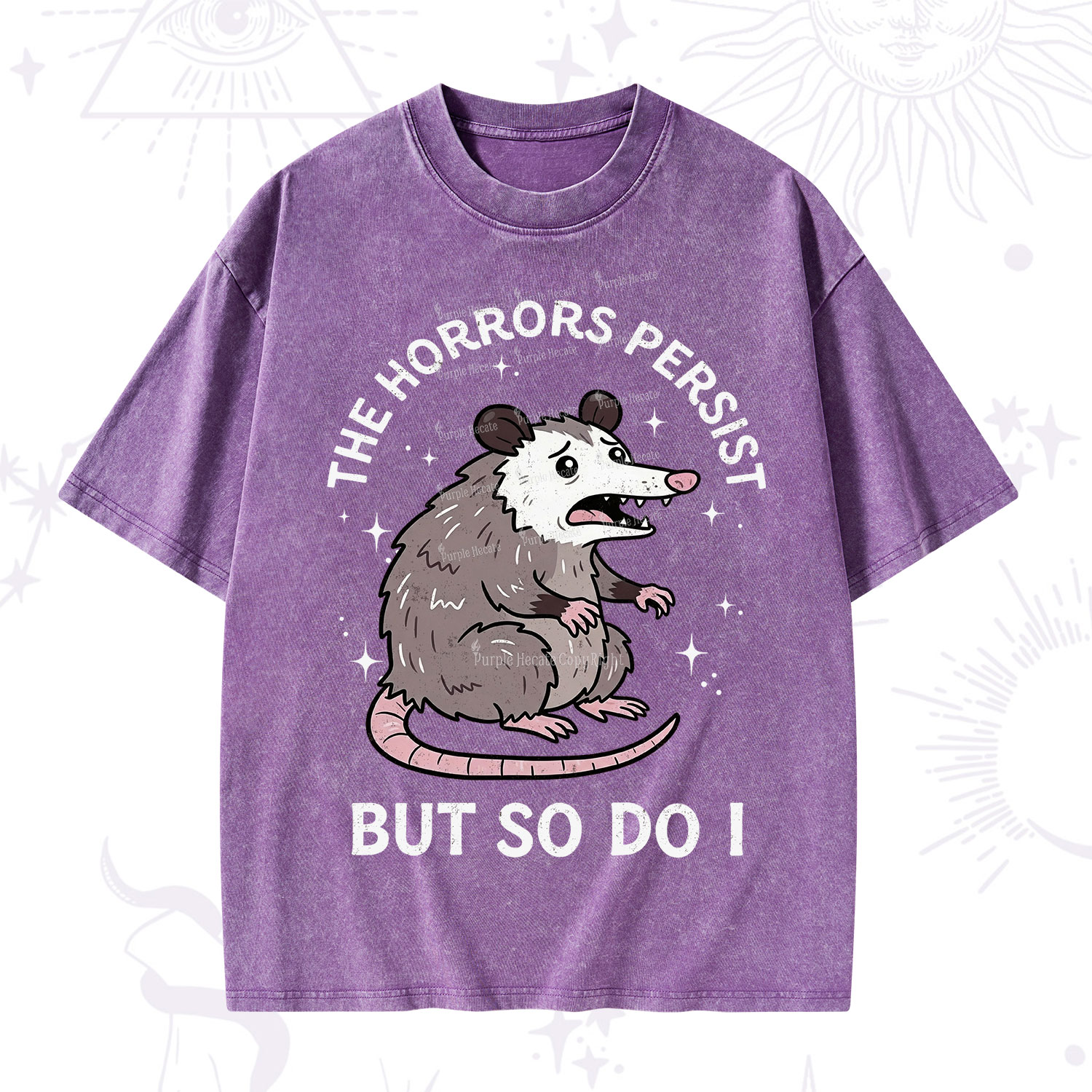 Purplehecate The Horrors Persist But So Do I Opossum Washed T-Shirt