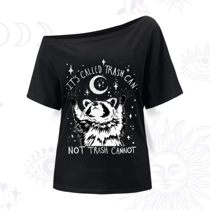 Purplehecate Its Called Trash Can Not Trash Cannot Funny Raccoon One Shoulder T-Shirt