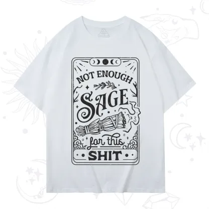 Purplehecate Not Enough Sage For This Shit T-Shirt