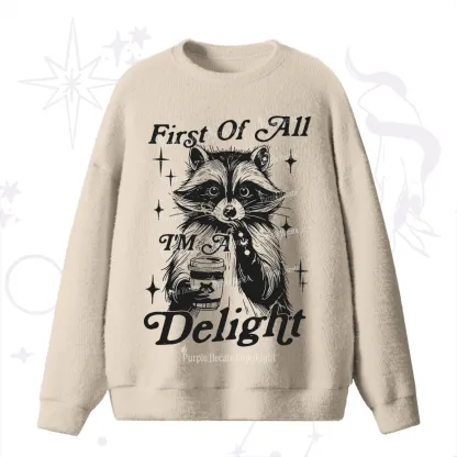 Purplehecate First Of All I'm A Delightful Funny Raccoon Fuzzy Ugly Sweater