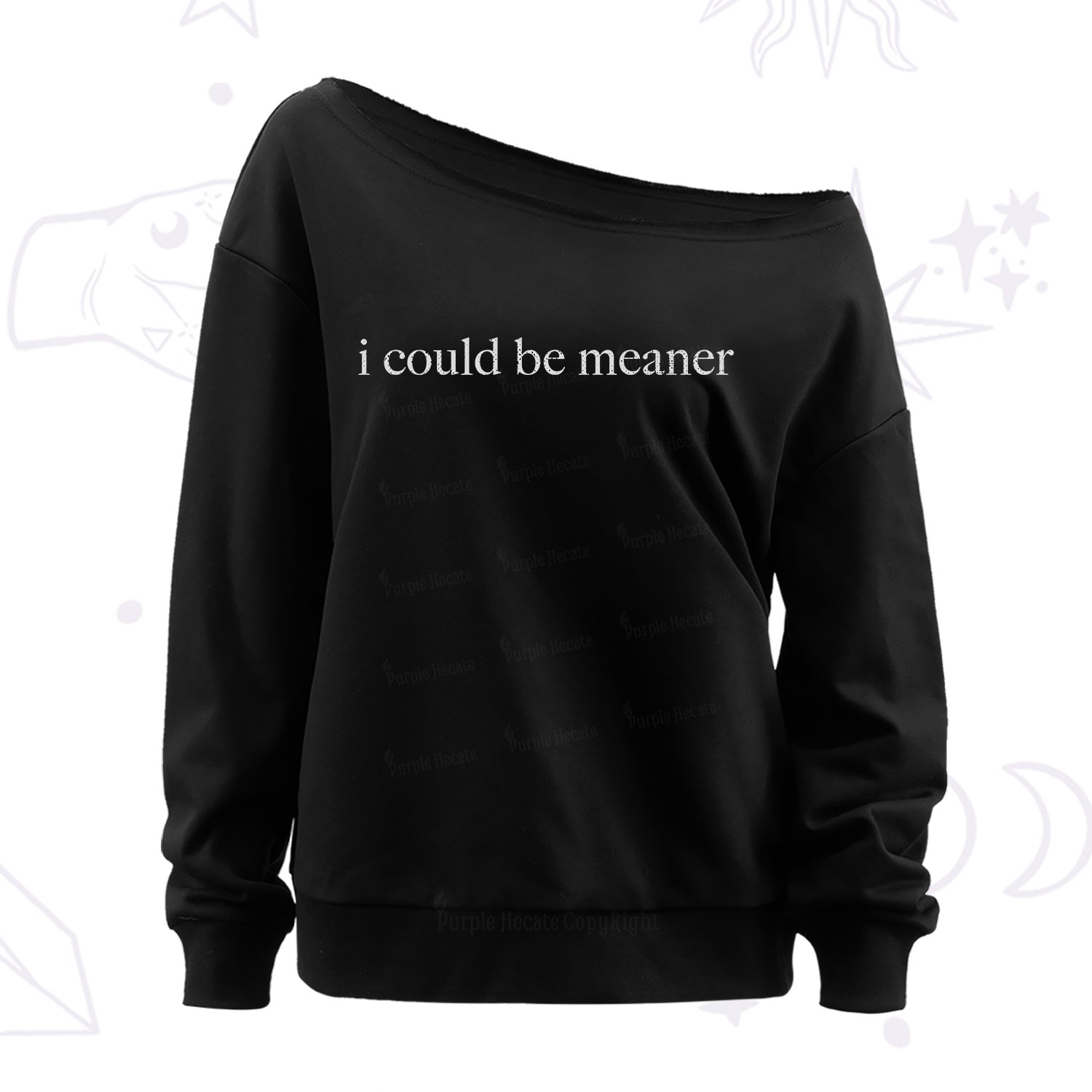 Purplehecate I Could Be Meaner Funny Sarcastic Off The Shoulder Sweatshirt