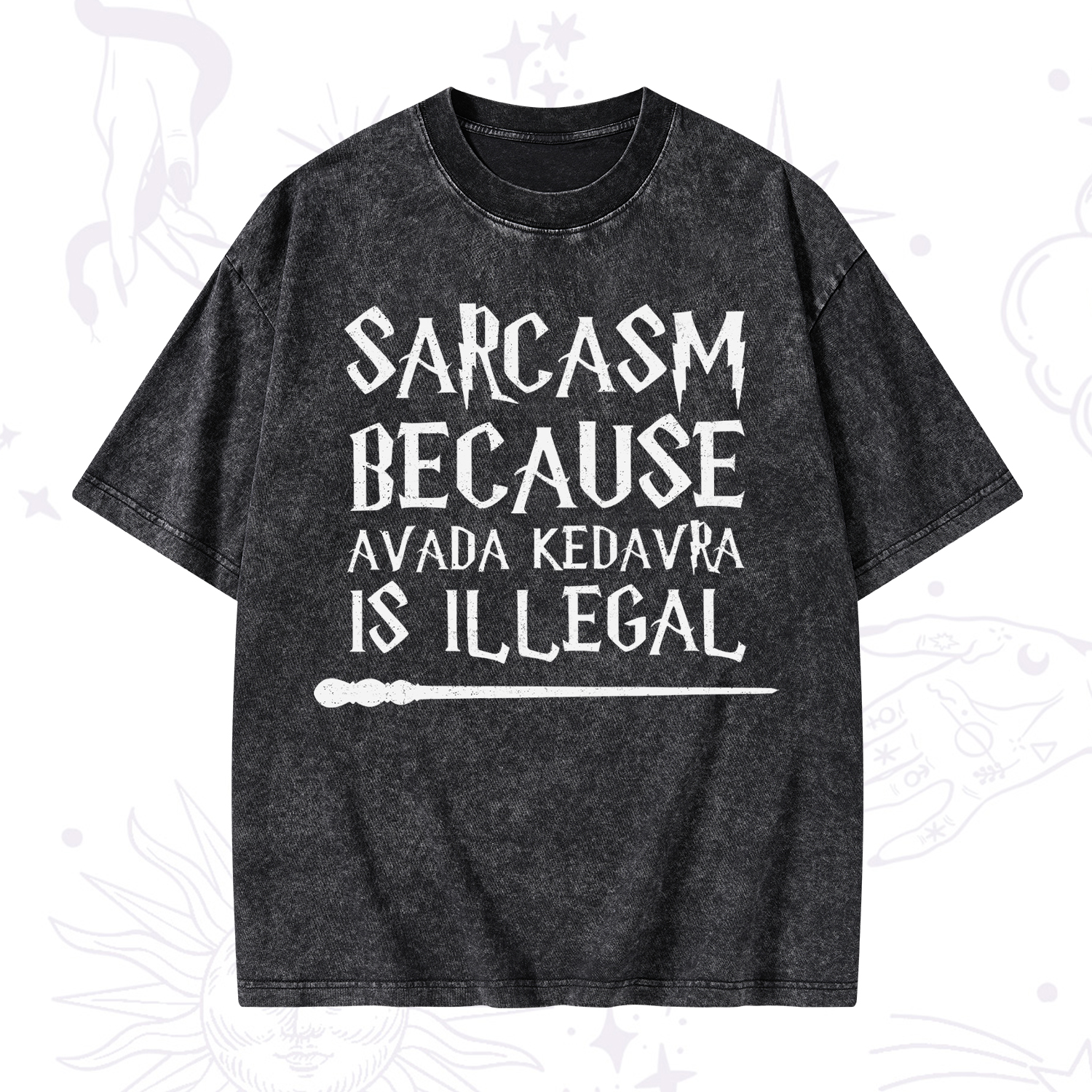 Purplehecate Sarcasm Because Avada Kedavra Is Illegal Washed T-Shirt