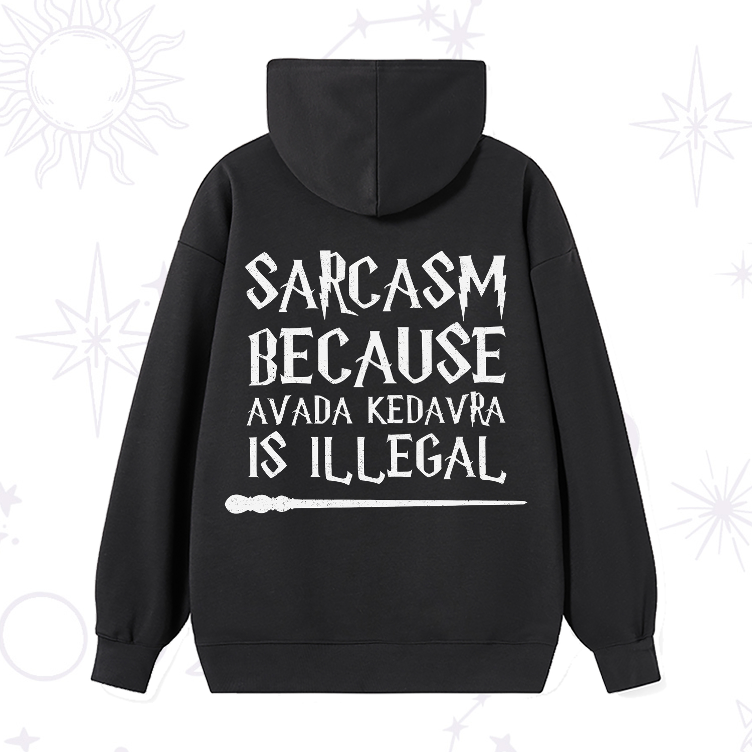 Purplehecate Sarcasm Because Avada Kedavra Is Illegal Hoodie