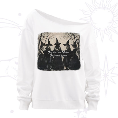 Purplehecate They Didn't Burn Witches They Burned Women Off The Shoulder Sweatshirt