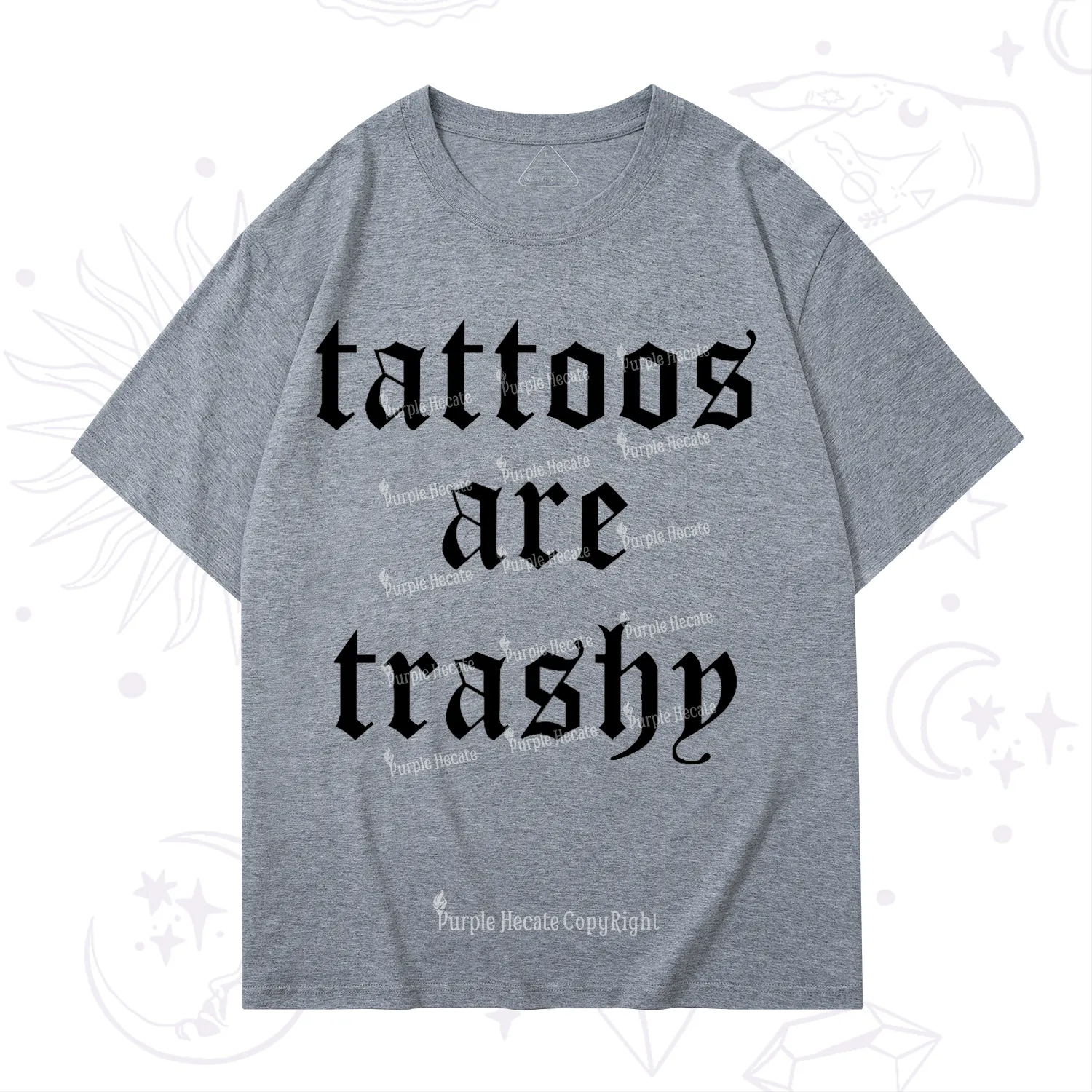Purplehecate Tattoos Are Trashy T-Shirt