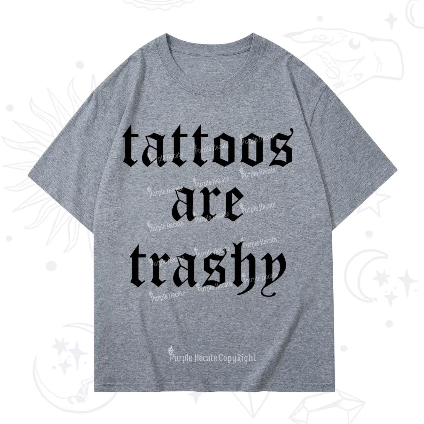 Purplehecate Tattoos Are Trashy T-Shirt