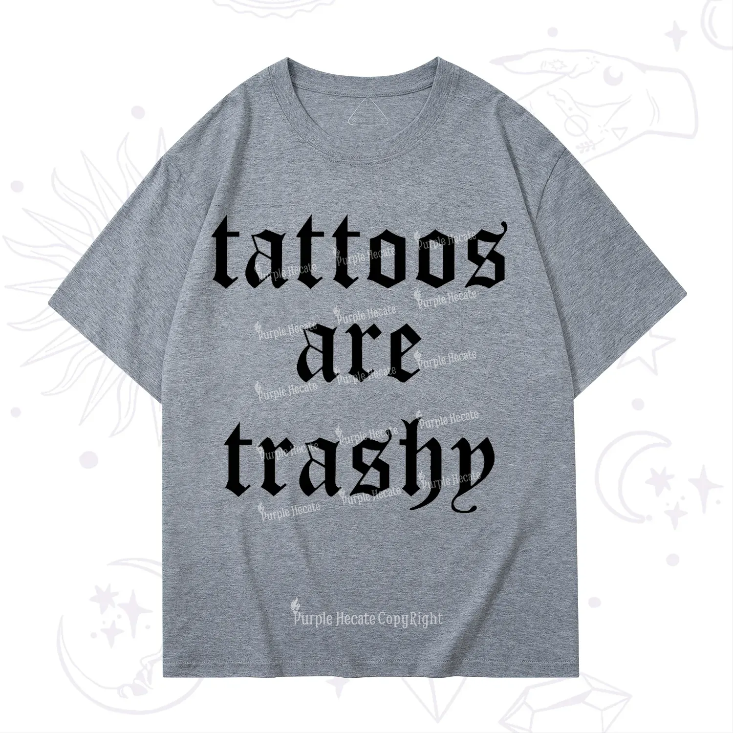 Purplehecate Tattoos Are Trashy T-Shirt