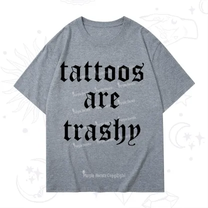 Purplehecate Tattoos Are Trashy T-Shirt