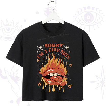 Purplehecate Sorry I'm A Fire Sign Crop T-Shirt