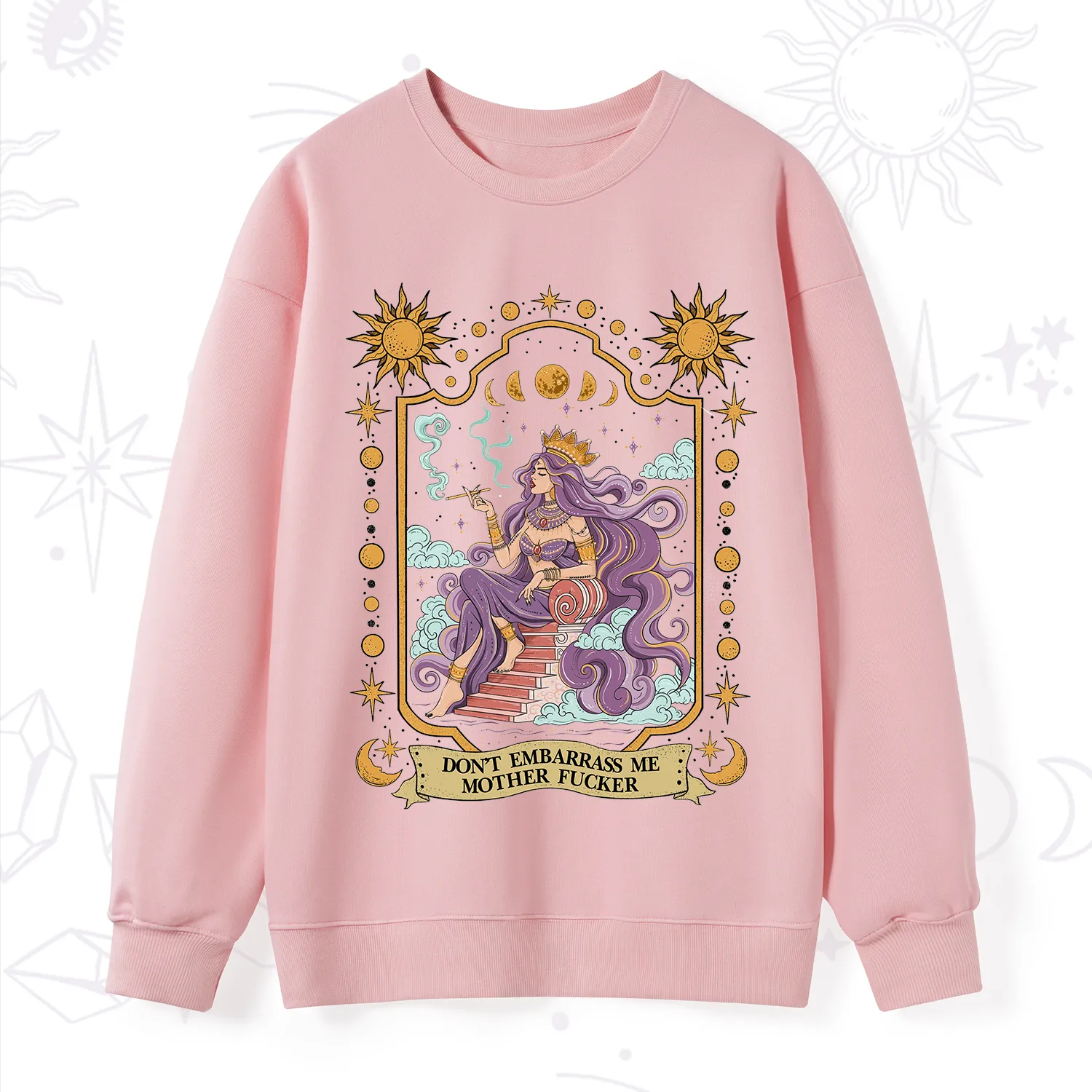 Purplehecate Don't Embarrass Me Mother Fucker Sweatshirt