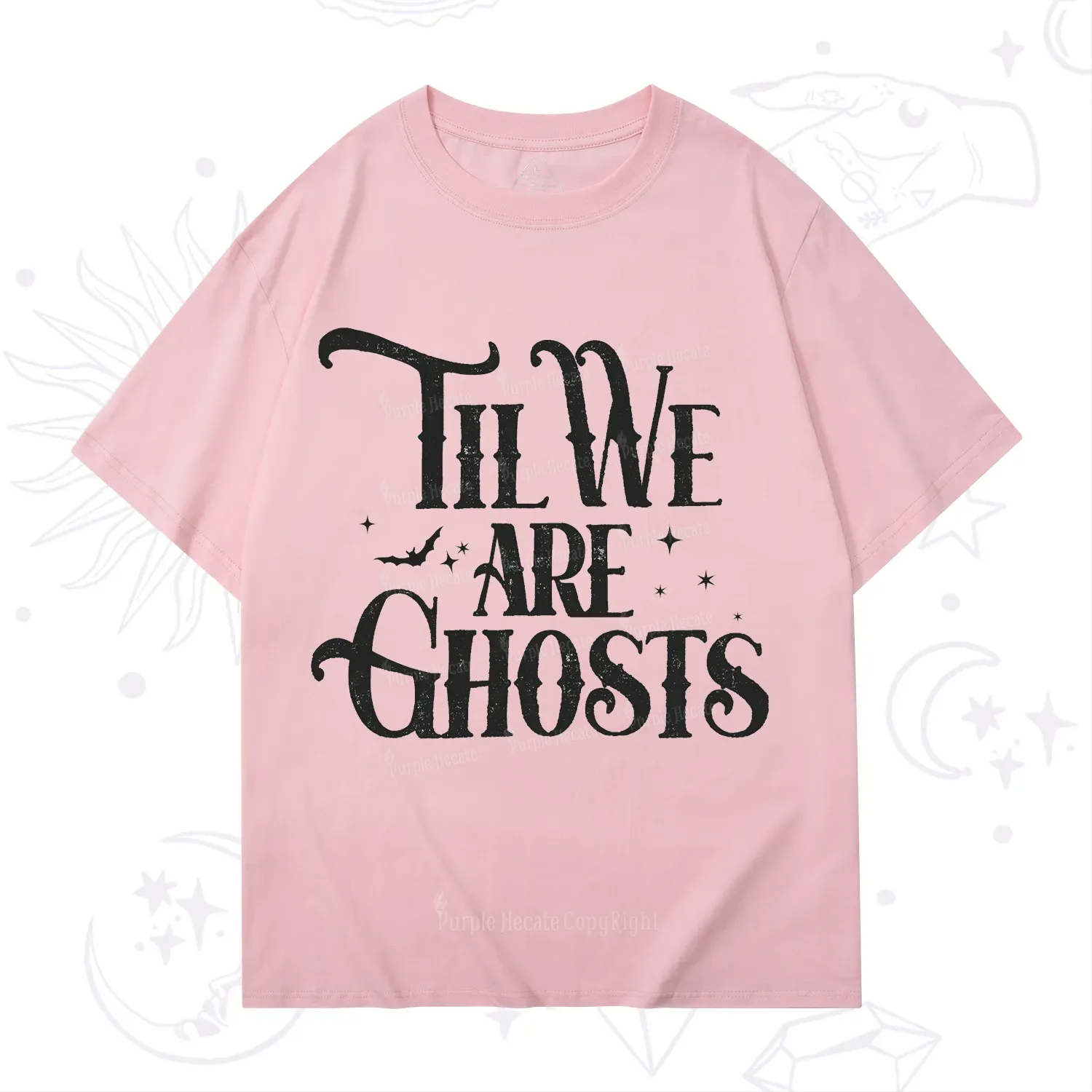 Purplehecate Til We Are Ghosts T-Shirt