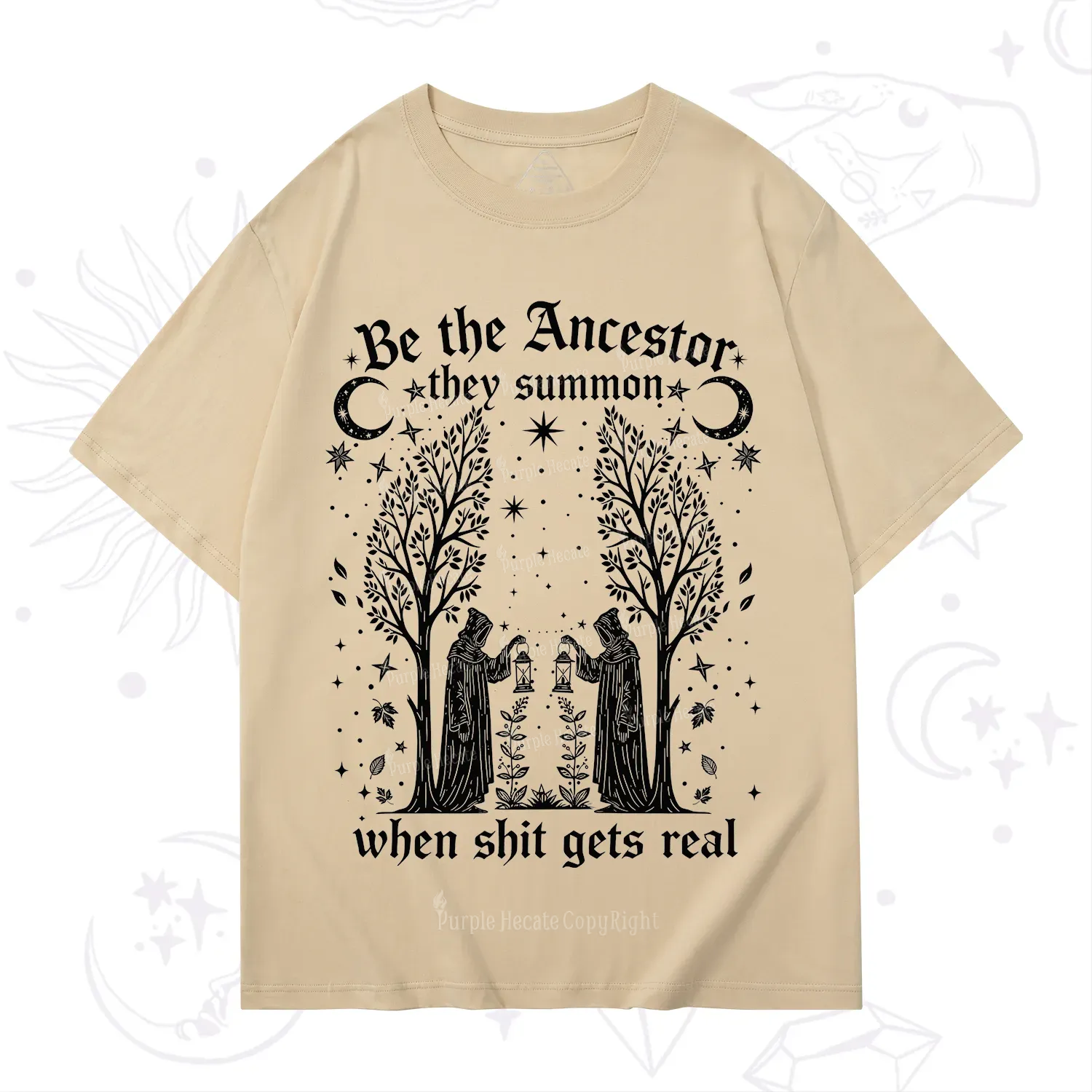 Purplehecate Be The Ancestor They Summon When Shit Gets Real T-Shirt