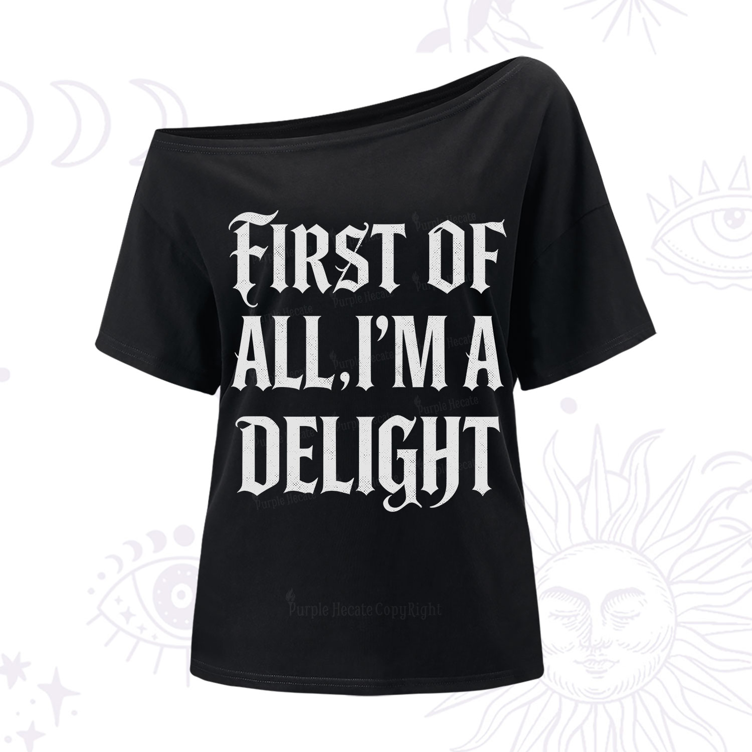 Purplehecate First of All I'm A Delight One Shoulder T-Shirt