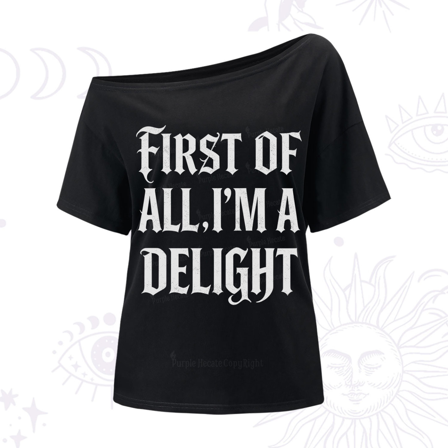 Purplehecate First of All I'm A Delight One Shoulder T-Shirt
