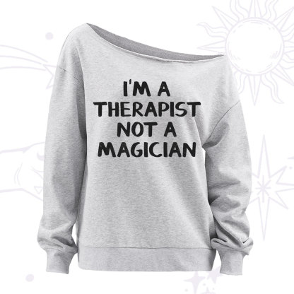 Purplehecate I'm a Therapist Not a Magician Off The Shoulder Sweatshirt