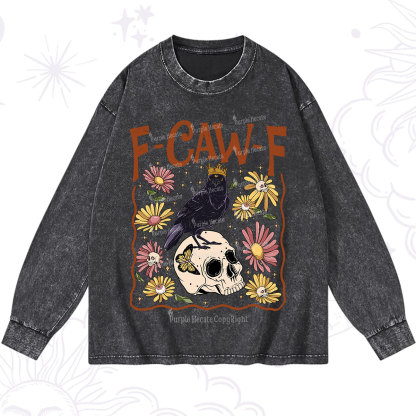 Purplehecate Funny F-Caw-F Crow Washed Long Sleeve Shirt