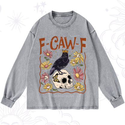 Purplehecate Funny F-Caw-F Crow Washed Long Sleeve Shirt