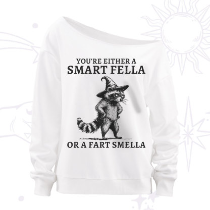 Purplehecate You're Either A Smart Fella or a Smart Fella  Off The Shoulder Sweatshirt