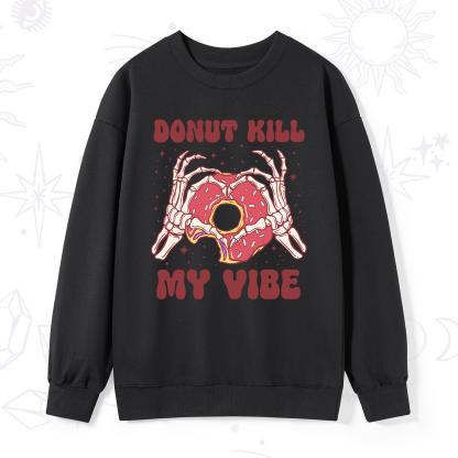 Purplehecate Donut Kill My Vibe Sweatshirt