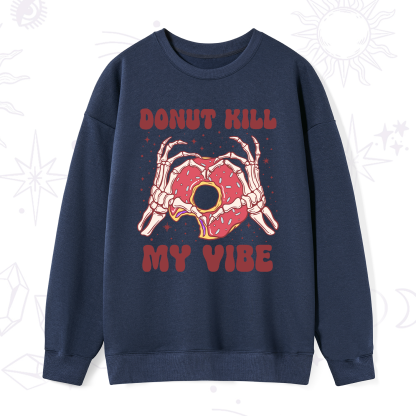 Purplehecate Donut Kill My Vibe Sweatshirt