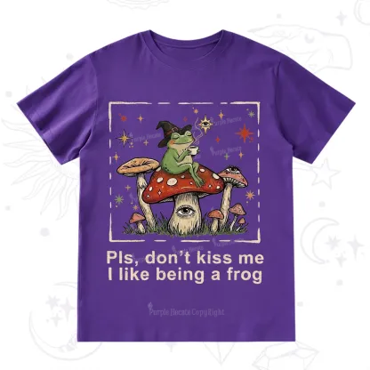 Purplehecate Please Don't Kiss Me I like Being A Frog T-Shirt