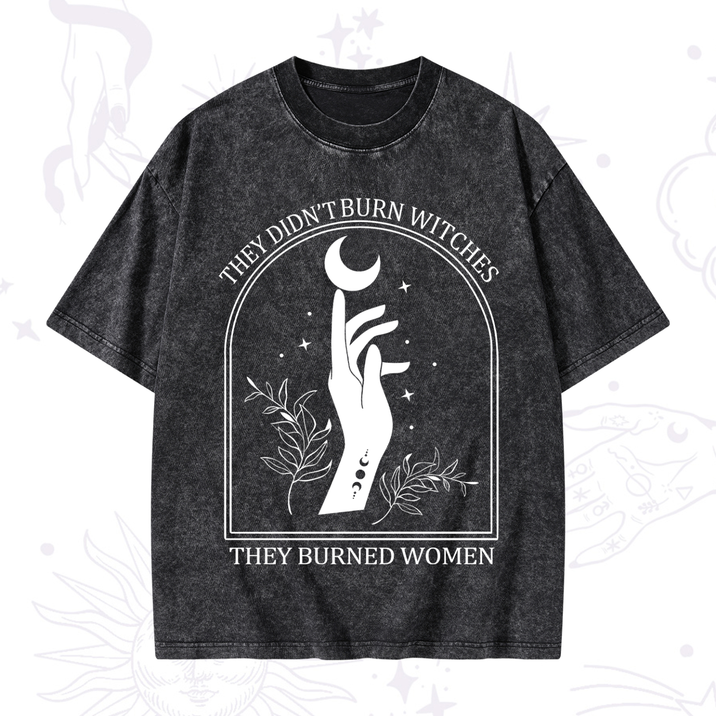 Magic Purplehecate They Didn't Burn Witches They Burned Women Washed T-Shirt