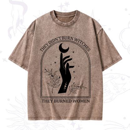 Purplehecate They Didn't Burn Witches They Burned Women Washed T-Shirt