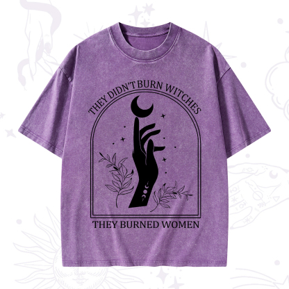 Purplehecate They Didn't Burn Witches They Burned Women Washed T-Shirt