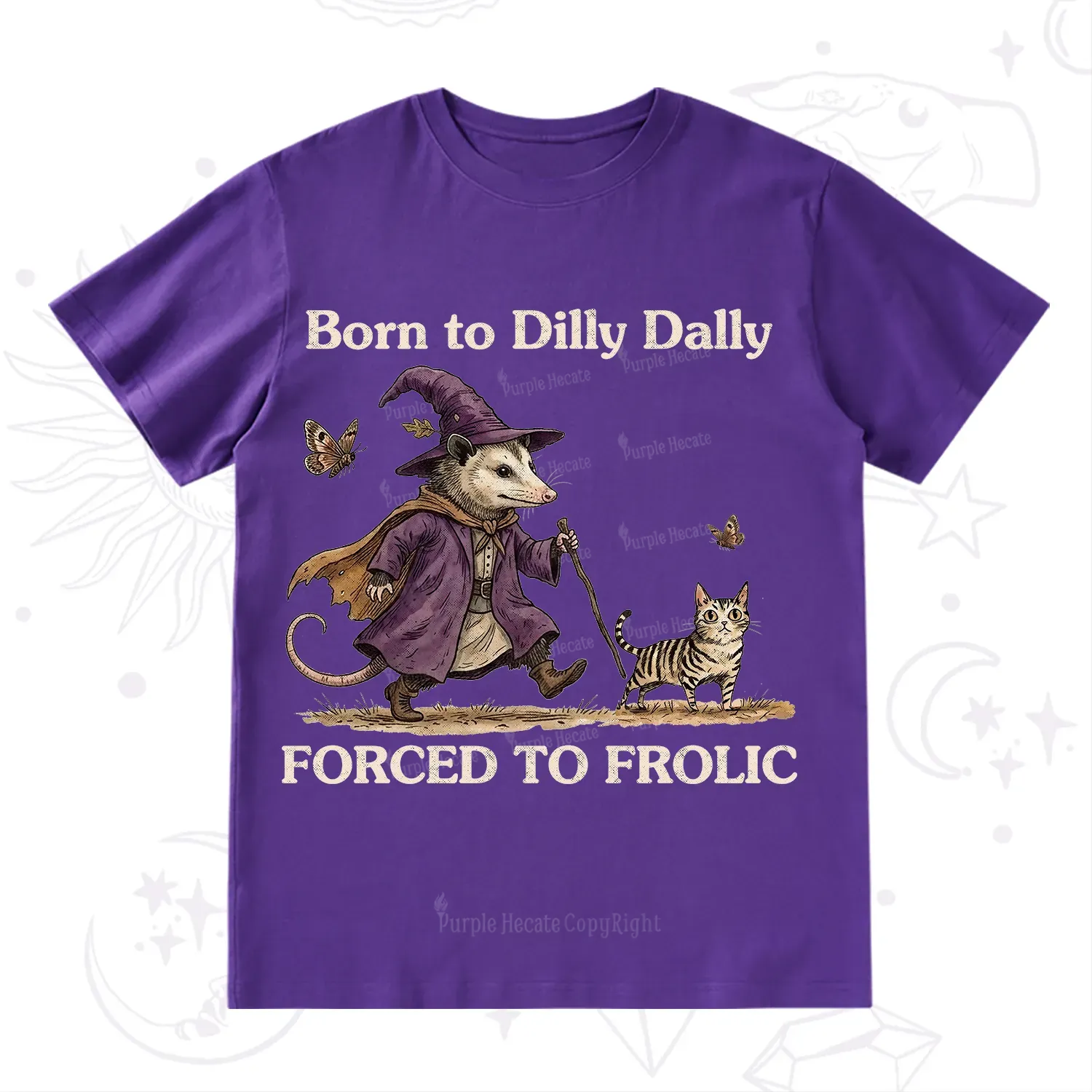 Purplehecate Born to Dilly Dally Forced to Frolic Opossum T-Shirt