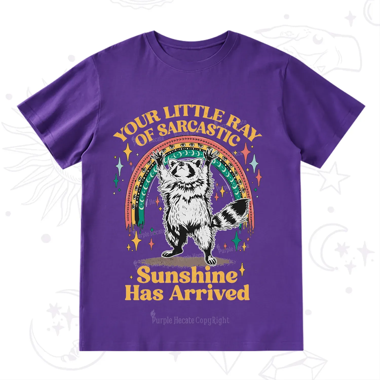 PurplehecateYour Little Ray of Sarcastic Sunshine Has Arrived T-Shirt