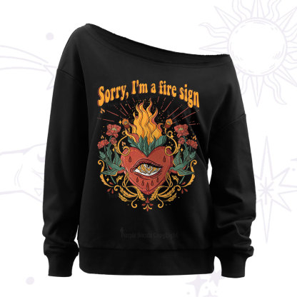Purplehecate Sorry I'm A Fire Sign Off The Shoulder Sweatshirt