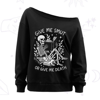 Purplehecate Give Me Smut Or Give Me Death Off The Shoulder Sweatshirt