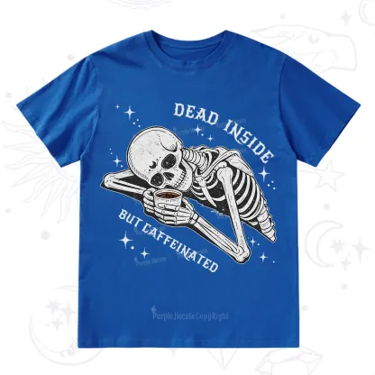 Purplehecate Dead Inside But Caffeinated T-Shirt