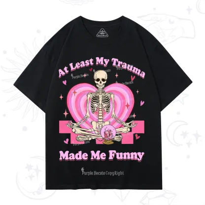 PurplehecateAt Least My Trauma Made Me Funny Valentine T-Shirt