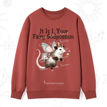 Purplehecate It Is I Your Fairy Godpossum Sweatshirt