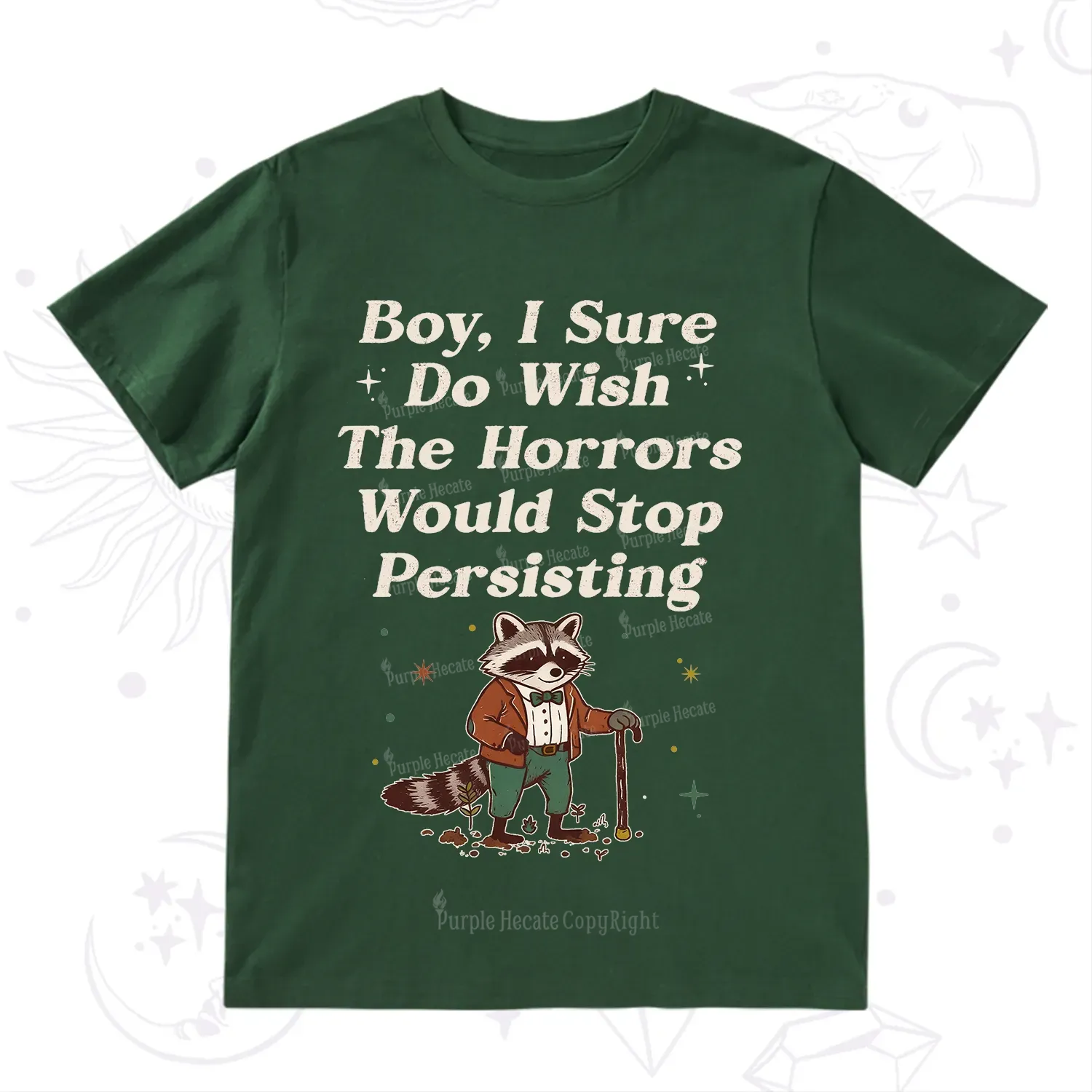 Purplehecate Raccoon Boy I Sure Do Wish The Horrors Would Stop Persisting T-Shirt