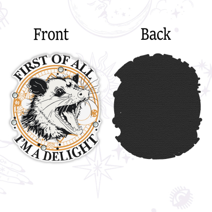 Purplehecate First Of All I Am A Delightful Angry Opossum Magnet