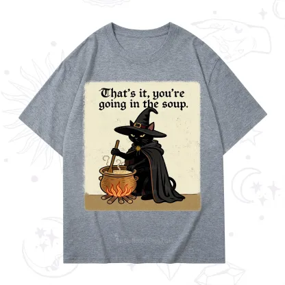 Purplehecate That's It You're Going in the Soup T-Shirt