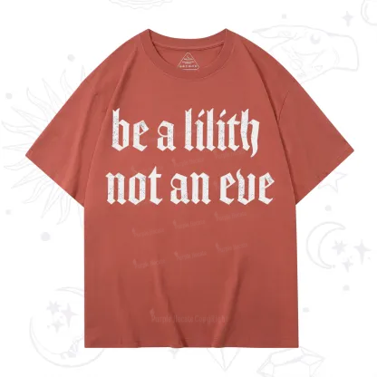 Purplehecate Be a Lilith Not an Eve T-Shirt