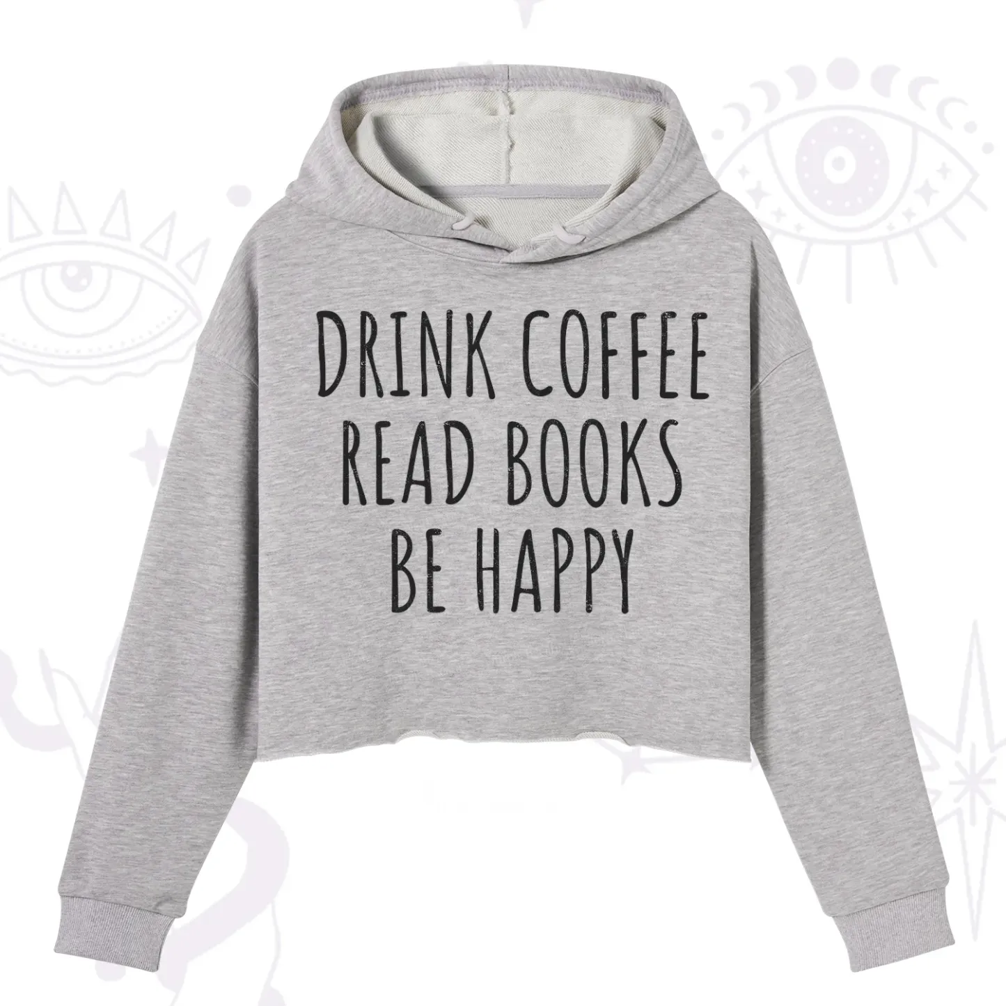 Purplehecate Drink Coffee Read Books Be Happy Crop Hoodie