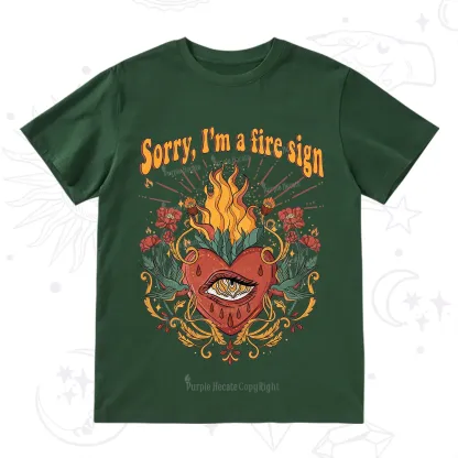 Purplehecate Sorry I'm A Fire Sign T-Shirt