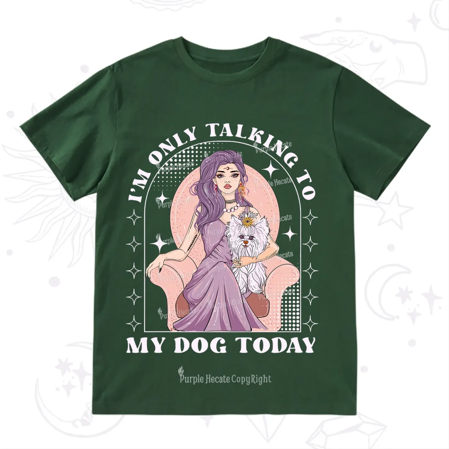 Purplehecate I'm Only Talking to My Dog Today T-Shirt