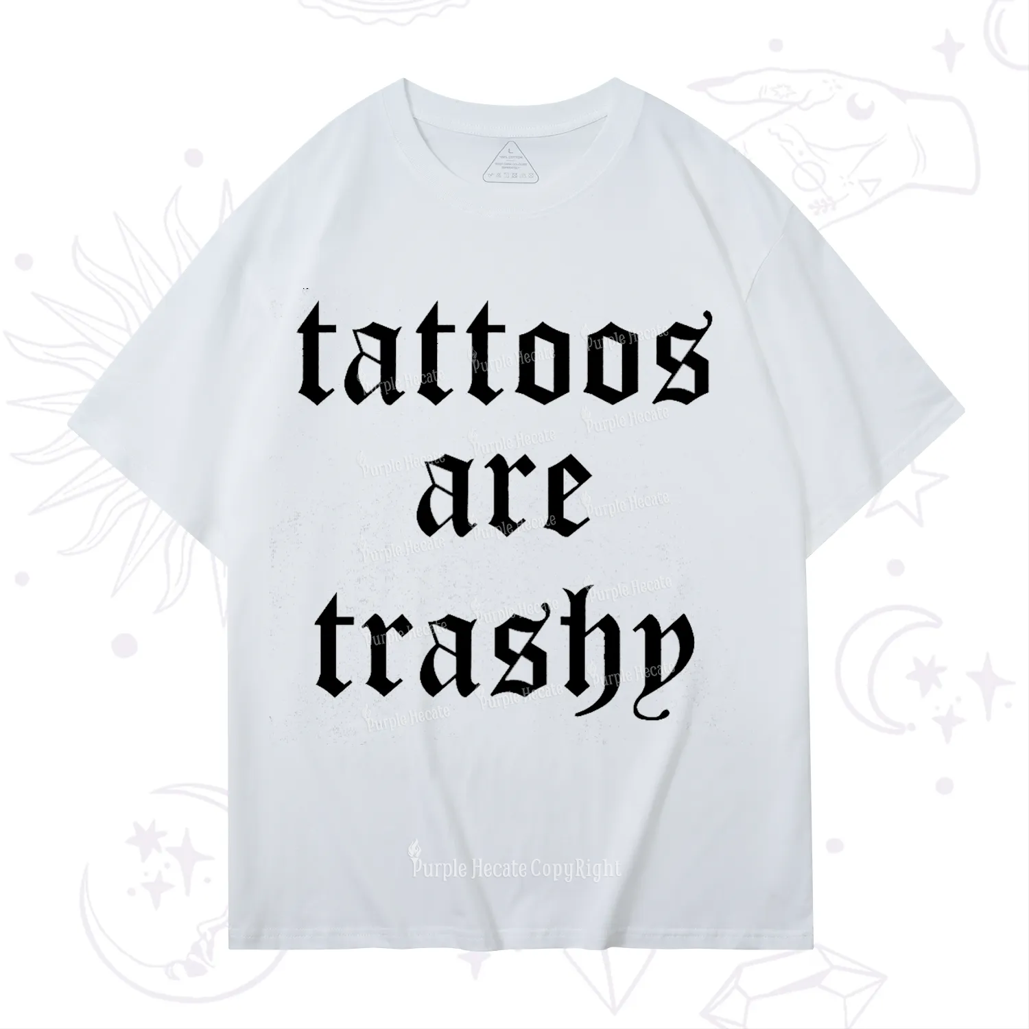 Purplehecate Tattoos Are Trashy T-Shirt